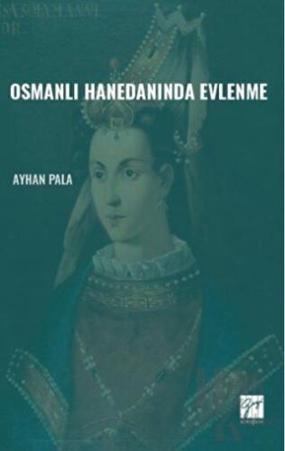 Osmanlı Hanedanında Evlenme - Halkkitabevi