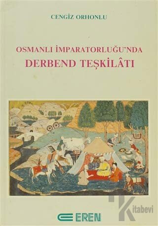 Osmanlı İmparatorluğu’nda Derbend Teşkilatı