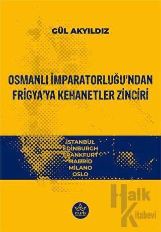 Osmanlı İmparatorluğu’ndan Frigya’ya Kehanetler Zinciri