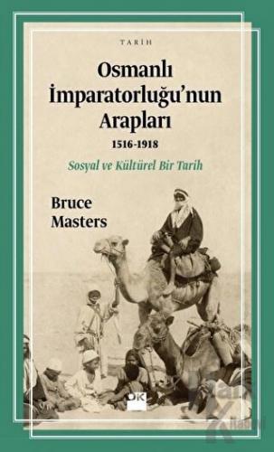 Osmanlı İmparatorluğu’nun Arapları (1516-1918) - Halkkitabevi