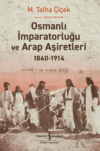 Osmanlı İmparatorluğu ve Arap Aşiretleri 1840-1914 - Halkkitabevi