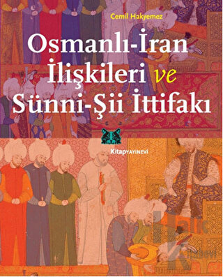 Osmanlı-İran İlişkileri ve Sünni-Şii İttifakı