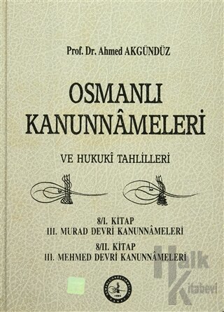 Osmanlı Kanunnameleri ve Hukuki Tahlilleri Cilt: 8
