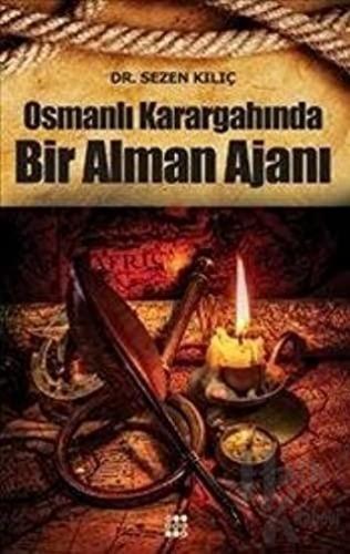 Osmanlı Karargahında Bir Alman Ajanı