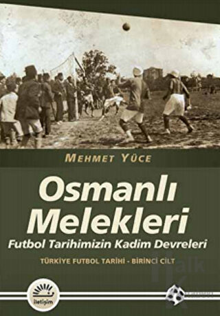 Osmanlı Melekleri - Türkiye Futbol Tarihi 1. Cilt