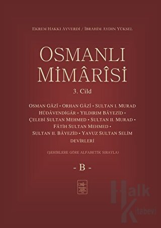 Osmanlı Mimarisi 3. Cilt - B (Ciltli) - Halkkitabevi