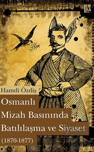 Osmanlı Mizah Basınında Batılılaşma ve Siyaset