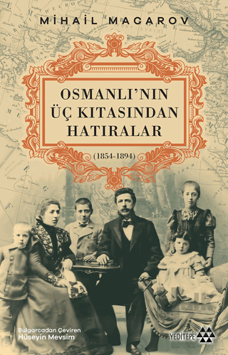 Osmanlı’nın Üç Kıtasından Hatıralar