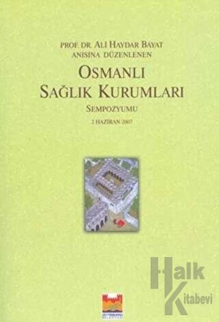 Osmanlı Sağlık Kurumları Sempozyumu - Halkkitabevi