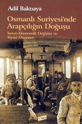 Osmanlı Suriyesi’nde Arapçılığın Doğuşu