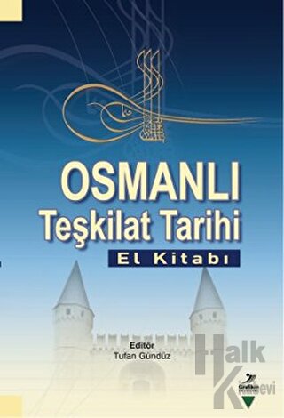 Osmanlı Teşkilat Tarihi (El Kitabı)
