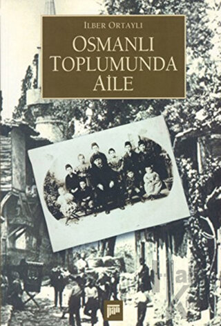 Osmanlı Toplumunda Aile - Halkkitabevi