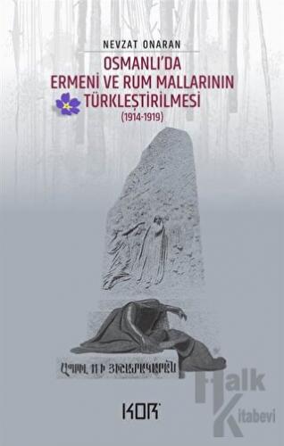 Osmanlı'da Ermeni ve Rum Mallarının Türkleştirilmesi (1914-1919) - Emval-i Metrukenin Tasfiyesi 1
