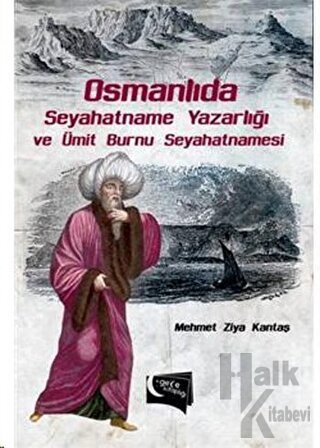 Osmanlıda Seyahatname Yazarlığı ve Ümit Burnu Seyahatnamesi - Halkkita