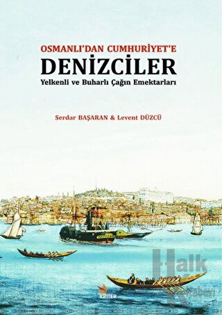 Osmanlı'dan Cumhuriyet'e Denizciler - Halkkitabevi