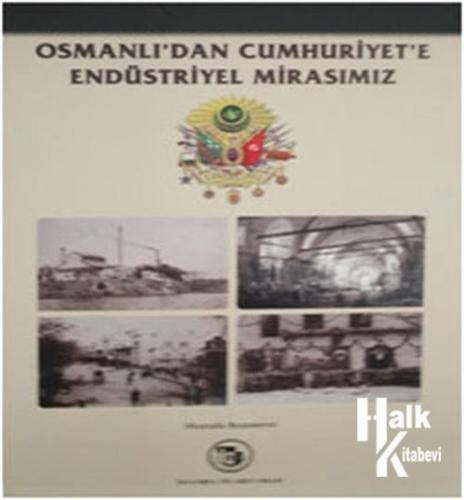 Osmanlı'dan Cumhuriyet'e Endüstriyel Mirasımız