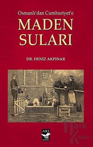 Osmanlı'dan Cumhuriyet'e Maden Suları - Halkkitabevi