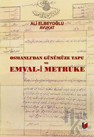 Osmanlı'dan Günümüze Tapu ve Emval-i Metruke