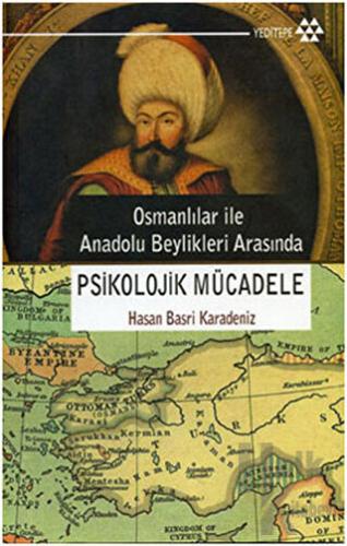 Osmanlılar ile Anadolu Beylikleri Arasında Psikolojik Mücadele - Halkk