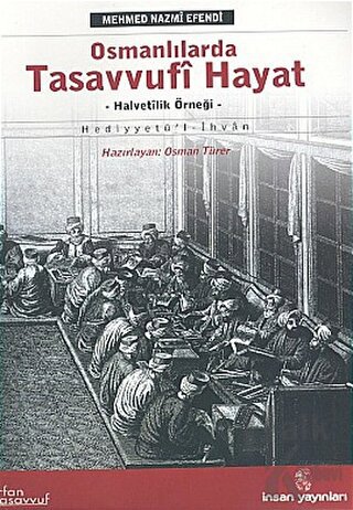 Osmanlılarda Tasavvufi Hayat Halvetîlik Örneği Hediyyetü’l-İhvan