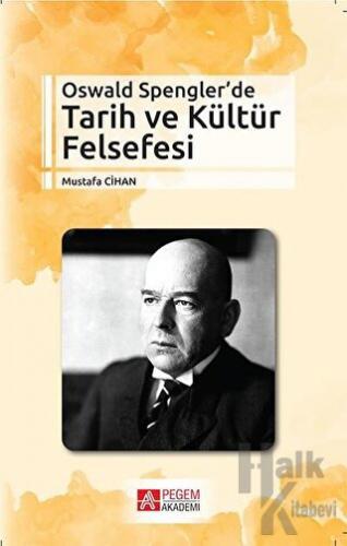 Oswald Spengler’de Tarih ve Kültür Felsefesi