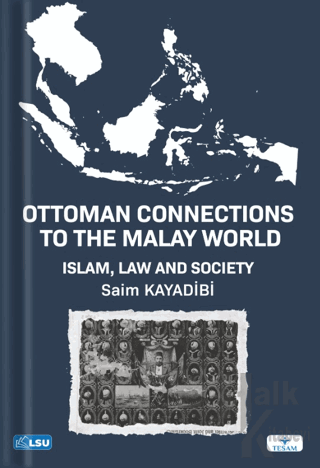 Ottoman Connections to the Malay World Islam, Law, and Society - Halkk