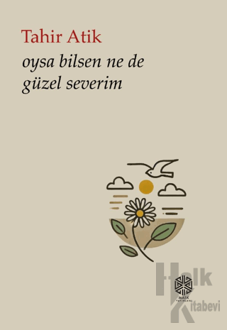 Oysa Bilsen Ne De Güzel Severim