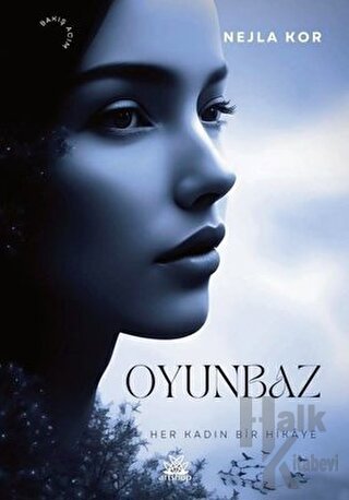 Oyunbaz - Her Kadın Bir Hikaye