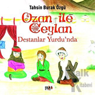 Ozan İle Ceylan - Destanlar Yurdu'nda - Halkkitabevi