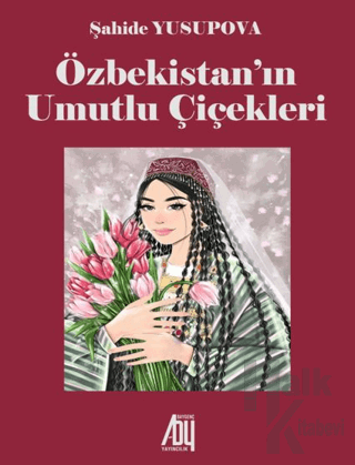 Özbekistan’ın Umutlu Çiçekleri - Halkkitabevi