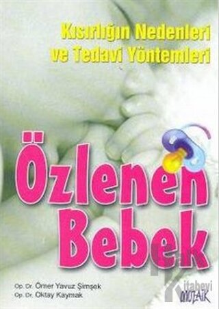 Özlenen Bebek Kısırlığın Nedenleri ve Tedavi Yöntemleri - Halkkitabevi