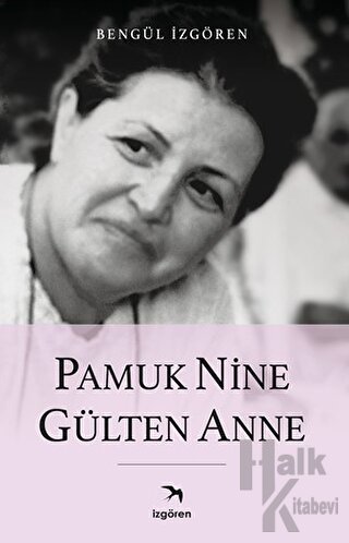 Pamuk Nine Gülten Anne