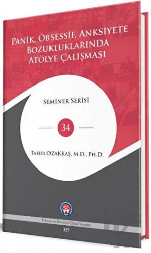 Panik, Obsessif, Anksiyete Bozukluklarında Atölye Çalışması (Ciltli)