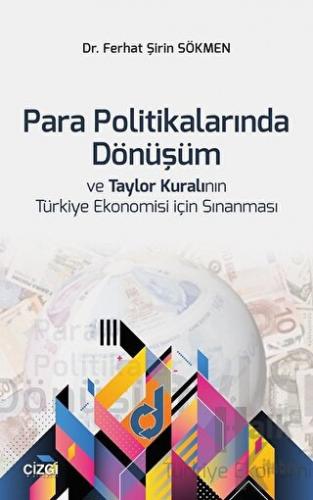 Para Politikalarında Dönüşüm ve Taylor Kuralının Türkiye Ekonomisi İçin Sınanması