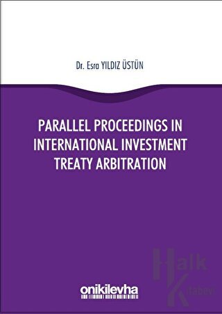 Parallel Proceedings in International Investment Treaty Arbitration