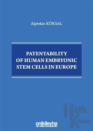 Patentability of Human Embryonic Stem Cells in Europe