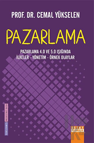 Pazarlama - 4.0 Ve 5.0 Işığında İlkeler - Yönetim - Örnek Olaylar Pazarlama