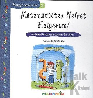 Pedagojik Öyküler: 13 - Matematikten Nefret Ediyorum!