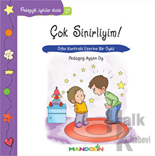 Pedagojik Öyküler: 17 - Çok Sinirliyim!