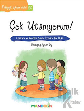 Pedagojik Öyküler: 20 - Çok Utanıyorum!