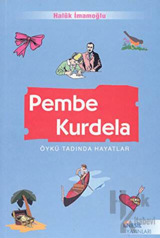 Pembe Kurdela Öykü Tadında Hayatlar