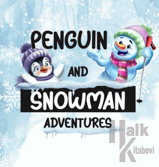 Penguin And Snowman Adventures - Halkkitabevi