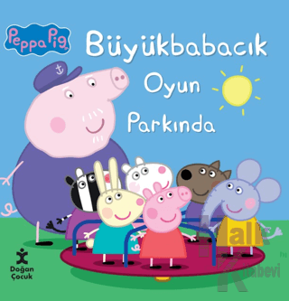 Peppa Pig Büyük Babacık Oyun Parkında - Halkkitabevi