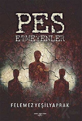 Pes Etmeyenler