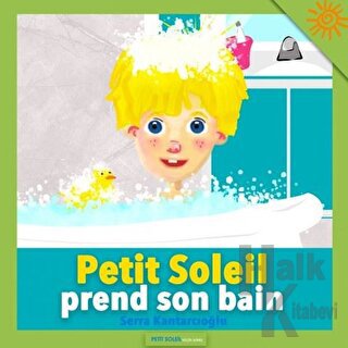 Petit Soleil Prend Son Bain - Halkkitabevi