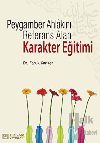 Peygamber Ahlakını Referans Alan Karakter Eğitimi