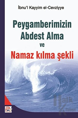 Peygamberimizin Abdest Alma ve Namaz Kılma Şekli - Halkkitabevi