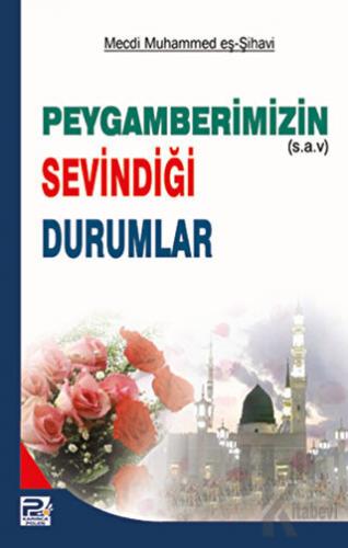 Peygamberimizin (s.a.v.) Sevindiği Durumlar