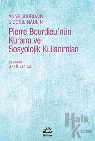 Pierre Bourdieu'nün Kuramı ve Sosyolojik Kullanımları