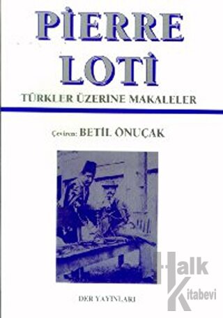 Pierre Loti - Türkler Üzerine Makaleler